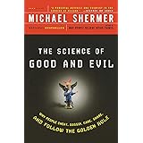 The Science of Good and Evil: Why People Cheat, Gossip, Care, Share, and Follow the Golden Rule (Holt Paperback)