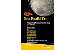 Data Parallel C++: Programming Accelerated Systems Using C++ and SYCL