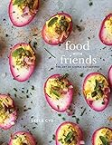 Food with Friends: The Art of Simple Gatherings Food with Friends: The Art of Simple Gatherings