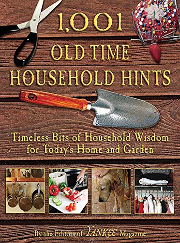 1,001 Old-Time Household Hints: Timeless Bits of Household Wisdom for Today's Home and Garden by 