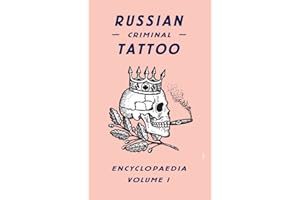Russian Criminal Tattoo Encyclopaedia Volume I