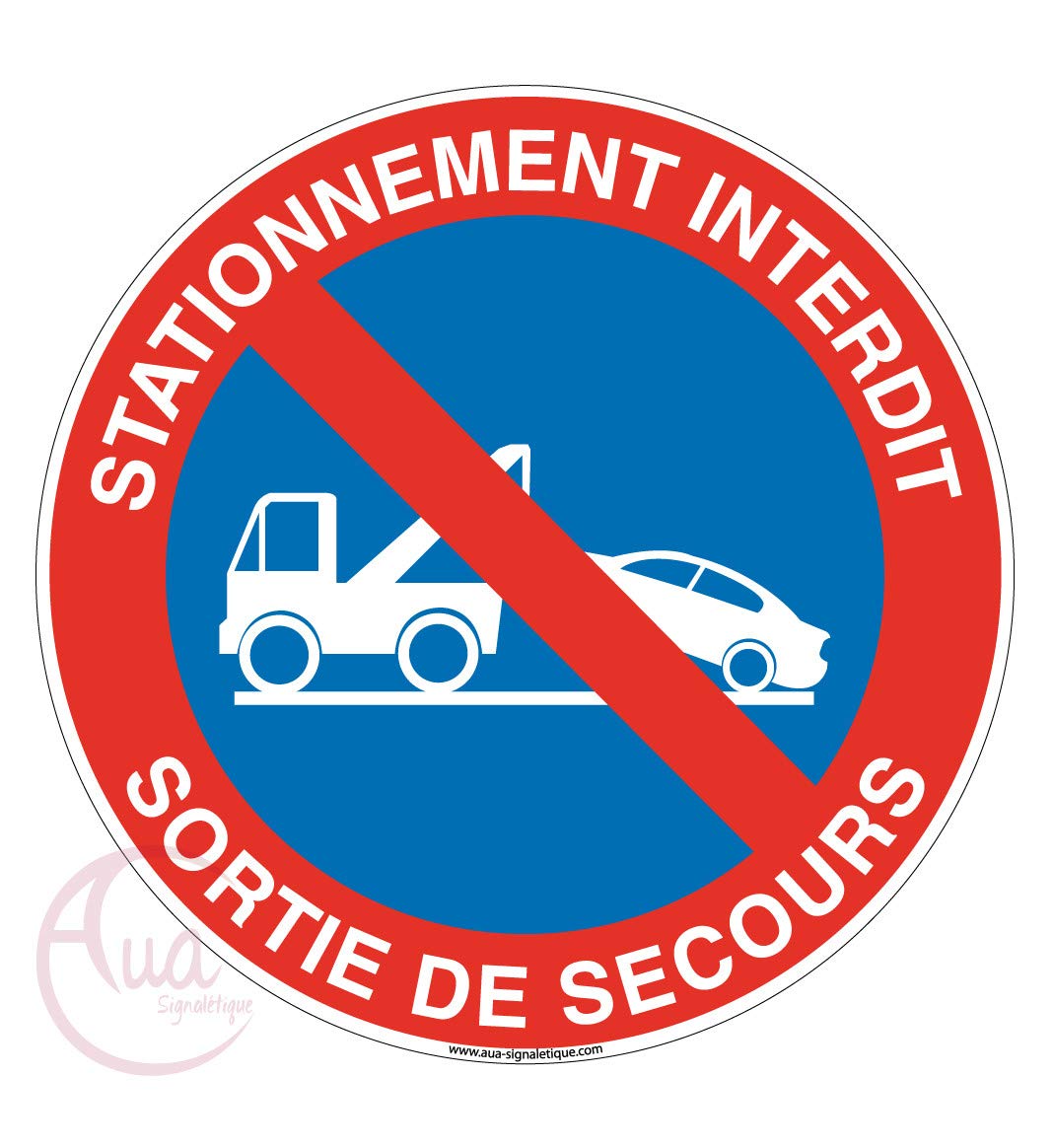 AUA SIGNALETIQUE - Panneau Stationnement Interdit Sortie de Secours - Ø 230 mm, Aluminium Dibond 3mm