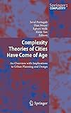 Complexity Theories of Cities Have Come of Age: An Overview with Implications to Urban Planning and Design
