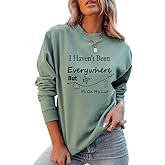 Traveling Sweatshirt for Womens, I Haven't Been Everywhere But It's On My List Long Sleeve Crewneck Pullover Tops