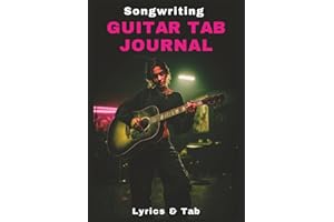 Songwriting GUITAR TAB JOURNAL: Lyrics & Tab • Two-Page Layout • Labeled Staves & Chords • Numbered Pages