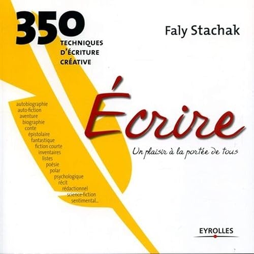 Download Écrire - un plaisir à la portée de tous: 350 techniques d'écriture créative PDF