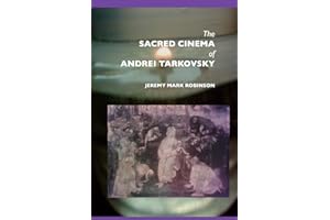 The Sacred Cinema of Andrei Tarkovsky (Media, Feminism, Cultural Studies)