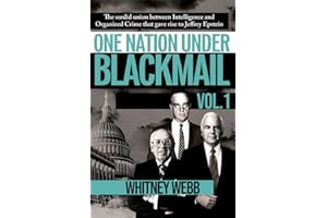 One Nation Under Blackmail - Vol. 1: The Sordid Union Between Intelligence and Crime that Gave Rise to Jeffrey Epstein, VOL.1