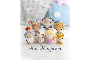 Mini Kingdom: Crochet 36 Tiny Amigurumi Royals!