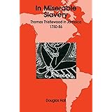 In Miserable Slavery: Thomas Thistlewood in Jamaica 1750-1786