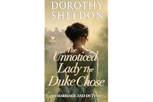 The Unnoticed Lady the Duke Chose: A Historical Regency Romance Book (Marriage and Duty 5)
