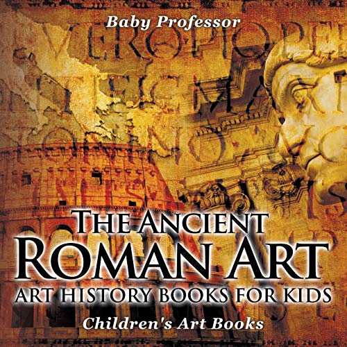 The Ancient Roman Art Art History Books for Kids Children's Art