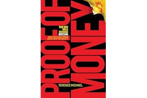 PROOF OF MONEY: The Big Idea Behind Bitcoin (What You Don't Know About Why You Need It)