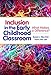Inclusion in the Early Childhood Classroom: What Makes a Difference? (Early Childhood Education Series)