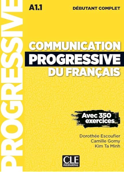 Communication Progressive Du Francais Niveau Debutant Complet Livre Cd Livre Web Avec 350 Exercices Nouvelle Couverture Progressive Du Francais Perfectionnement French Edition Dorothee Escoufier Cle 9782090382105 Amazon Com Books