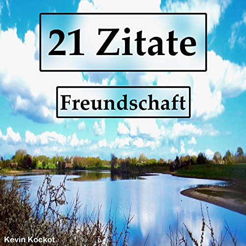 21 Zitate Freundschaft By Kevin Kockot On Amazon Music Amazoncom