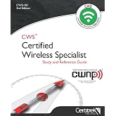 CWS Certified Wireless Specialist (CWS-101) Study and Reference Guide
