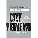 City Primeval: High Noon in Detroit &ndash; The Acclaimed Noir Thriller That Inspired Justified: