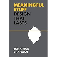 Meaningful Stuff: Design That Lasts (Design Thinking, Design Theory)
