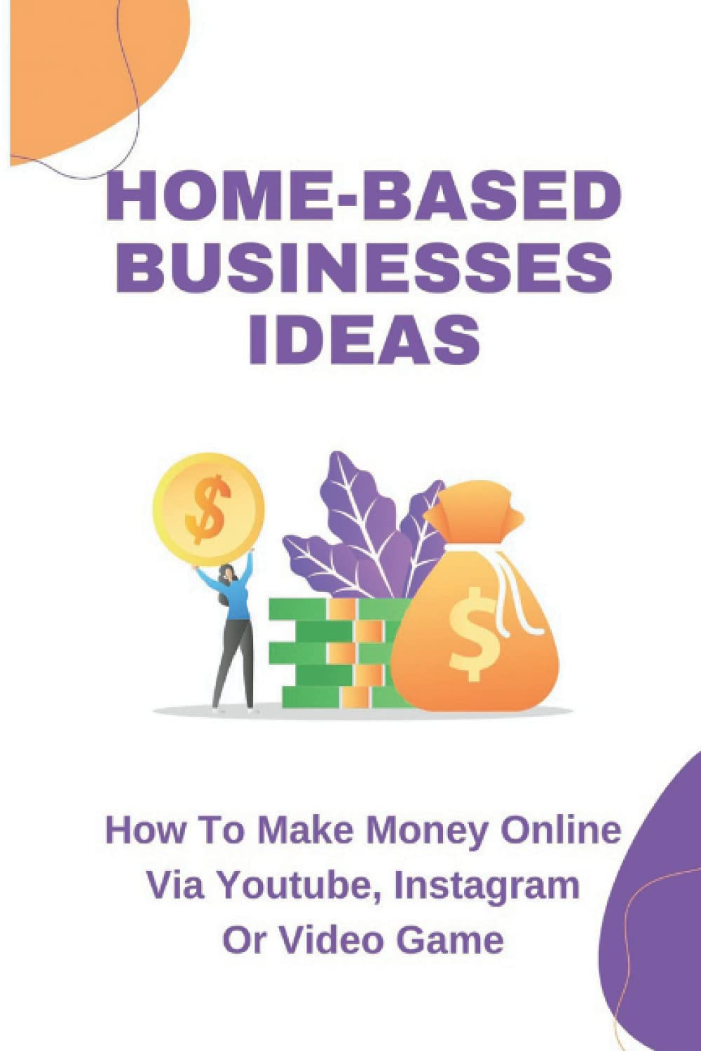 Residence-Based mostly Companies Concepts: How To Make Cash On-line Through Youtube, Instagram Or Video Sport