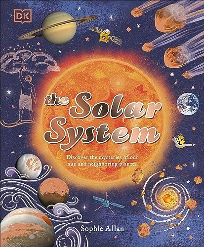 The Solar System: Exploring the Planets And Their Moons, from