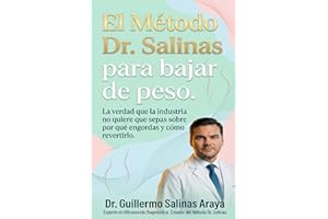 Metodo Dr. Salinas para Bajar de Peso: Protocolo Medico Integral para la Perdida de Peso Saludable y Sostenible