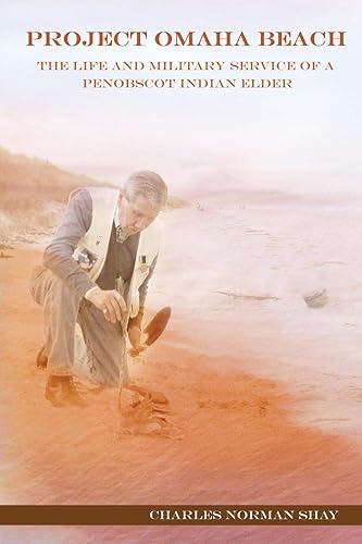 Download Project Omaha Beach: The Life and Military Service of a Penobscot Indian Elder PDF