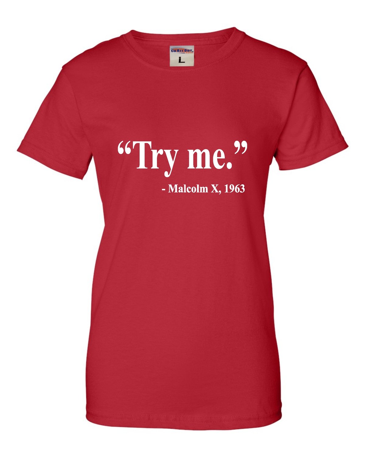 Try Me Malcolm X Quote T Shirt 2996 Pilihax