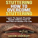 How to Overcome Stuttering: Learn to Speak