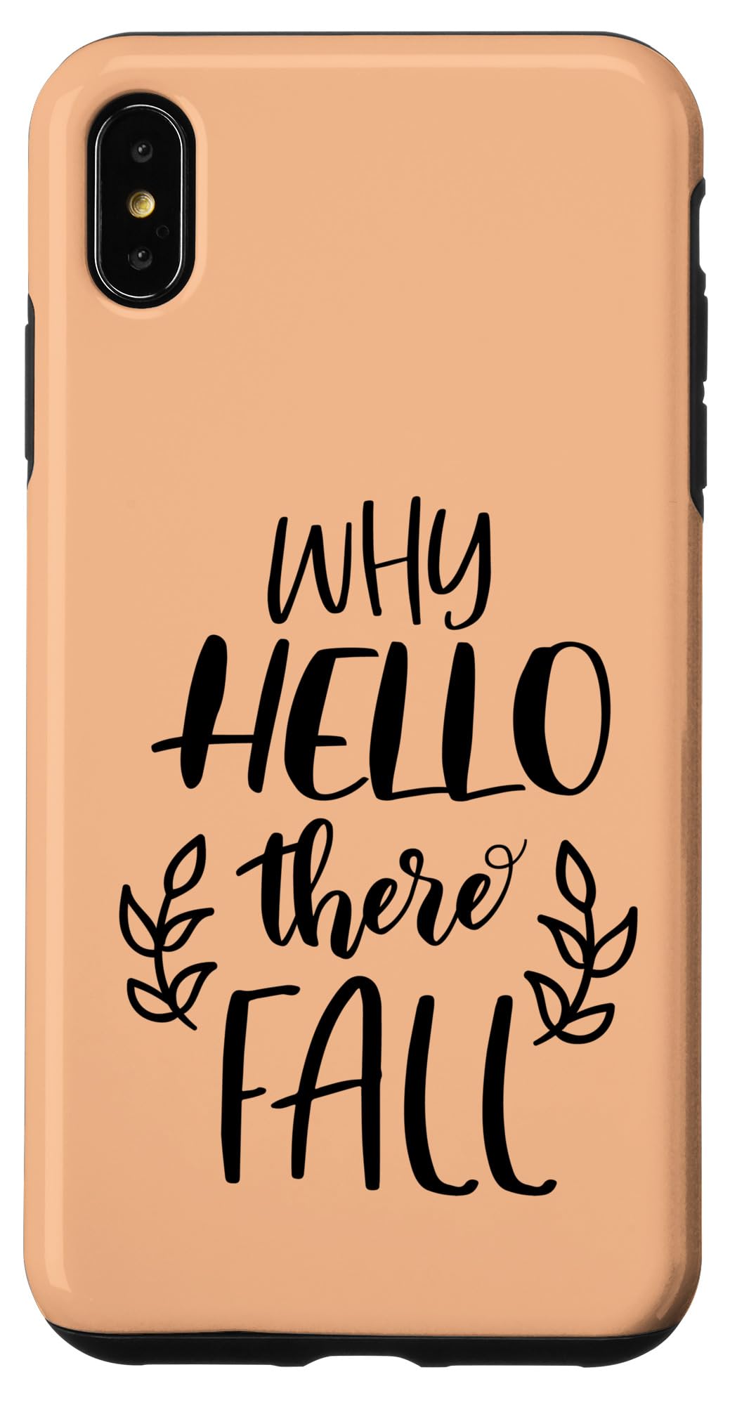 iPhone XS Max Why Hello There Fall - Autumn Case