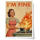 Funny Retro Kitchen Wall Art – “I’M FINE” Vintage Humor Poster – Mid Century Housewife Fire Cooking Print – Quirky Wall Decor for Home, Café, Office 12x16inch-Unframed