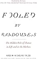 Fooled by Randomness: The Hidden Role of Chance in Life and in the Markets (Incerto)
