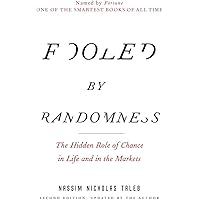 Fooled by Randomness: The Hidden Role of Chance in Life and in the Markets (Incerto)
