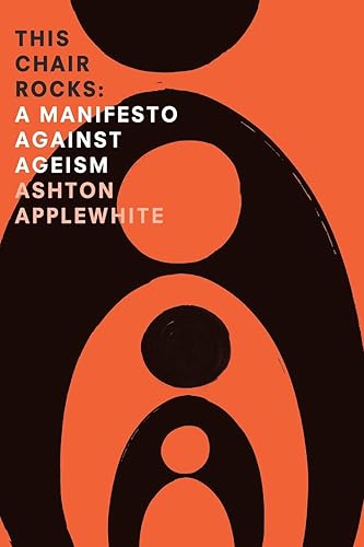 Download This Chair Rocks: A Manifesto Against Ageism PDF