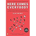 Here Comes Everybody: The Power of Organizing Without Organizations
