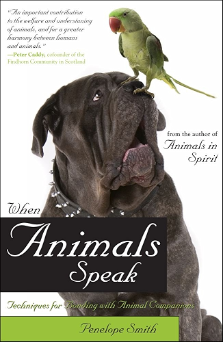 Download When Animals Speak: Techniques for Bonding With Animal Companions (English Edition) PDF