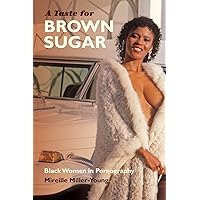 A Taste for Brown Sugar: Black Women in Pornography