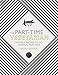 The Part-Time Vegetarian: Flexible Recipes to Go (Nearly) Meat-Free by 