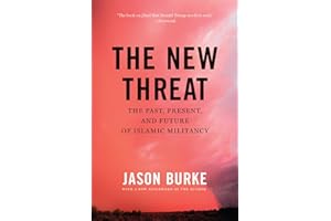 The New Threat: The Past, Present, and Future of Islamic Militancy