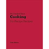New York Times Cooking: No-Recipe Recipes