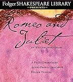 Romeo and Juliet: The Fully Dramatized Audio Edition (Folger Shakespeare Library Presents)