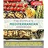 The Complete Mediterranean Cookbook: 500 Vibrant, Kitchen-Tested Recipes for Living and Eating Well Every Day