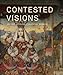 Contested Visions in the Spanish Colonial World