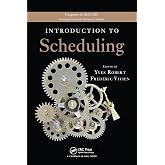Introduction to Scheduling (Chapman &amp; Hall/CRC Computational Science)