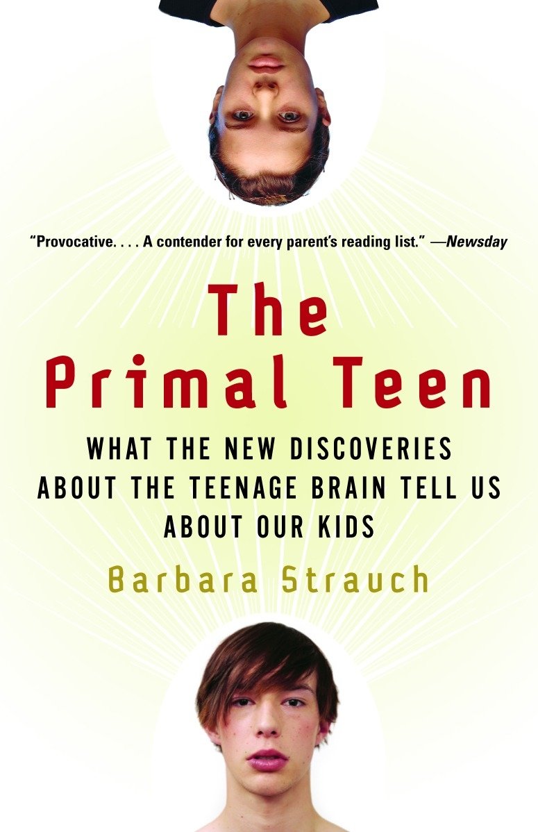 The Primal Teen: What The New Discoveries About The Teenage Brain Tell Us About Our Kids (9780385721608)