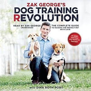 The Complete Guide to Raising the Perfect Pet with Love - Zak George