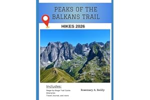 Peaks of the Balkans Trail Hikes 2026: Hiking Guide to Albania, Kosovo & Montenegro: Stage‑by‑Stage Peaks of the Balkans Trai