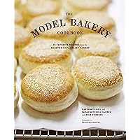 The Model Bakery Cookbook: 75 Favorite Recipes from the Beloved Napa Valley Bakery (Baking Cookbook, Bread Baking, Baking Bib