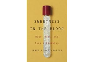 Sweetness in the Blood: Race, Risk, and Type 2 Diabetes