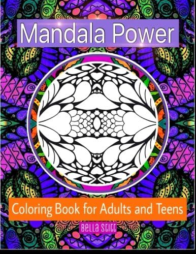 Mandala Power Coloring Book for Adults and Teens: Color, Relax and Enjoy